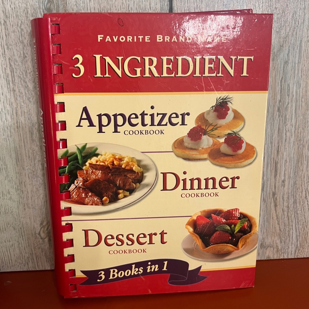 Favorite Brand Name 3 Ingredient Cookbook 3-in-1 Appetizer Dinner Dessert 2008